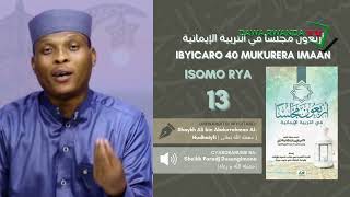 Isomo rya 13: Mugitabo #IBYICARO_40_MUKURERA_IMAN hamwe na Sheikh faraji.