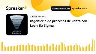 Ingeniería de procesos de venta con Lean Six Sigma by Venta Inteligente 169 views 2 years ago 9 minutes, 4 seconds