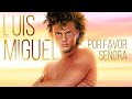 POR FAVOR SEÑORA - Luis Miguel (EDICIÓN ESPECIAL con letra)