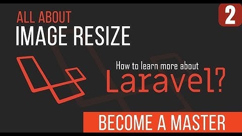 Laravel Image Resize - Become a Master in Laravel - 34