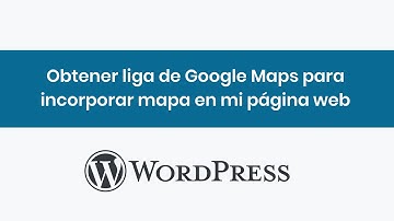 Obtener liga Embed iFrame para incorporar Google Maps en mi página web
