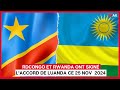RDCongo et Rwanda ont signé l'accord de Luanda ce 25 Nov  2024