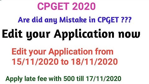 CPGET 2020 Edit your Application if any mistakes, from 15/11 to 18/11/2020