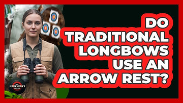 Do Traditional Longbows Use An Arrow Rest?