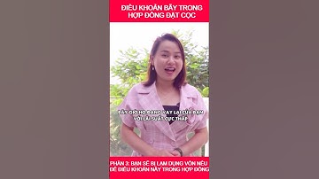 Điều khoản chết người trong hợp đồng đặt cọc vậy mà mọi người vẫn ký (Phần 3) | Tara Lê - BĐS