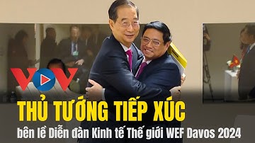 Thủ tướng tiếp xúc song phương bên lề Diễn đàn Kinh tế Thế giới WEF Davos 2024