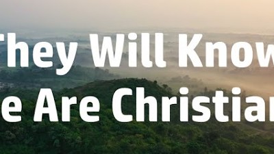 They Will Know We Are Christians (By Our Love) * Worship Music Video with Lyrics (Service Music) class=