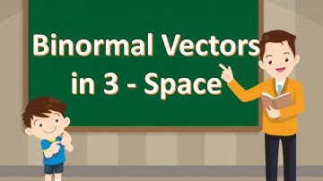 Binormal Vectors in 3-Space