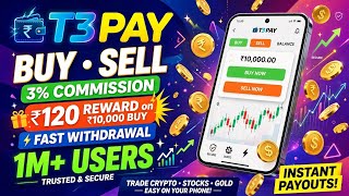 T3 pay buy sell application 3% commission 120rs reward fast withdrawal 2026 1m+ users for this app screenshot 4