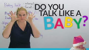 STOP talking like a baby!