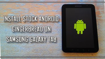 Install stock android 2.3.3 on samsung galaxy tab gtp-1000