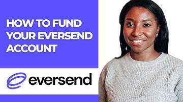 HOW TO FUND YOUR EVERSEND ACCOUNT