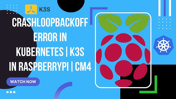 CrashLoopbackOff error in Kubernetes in Raspberry Pi CM4