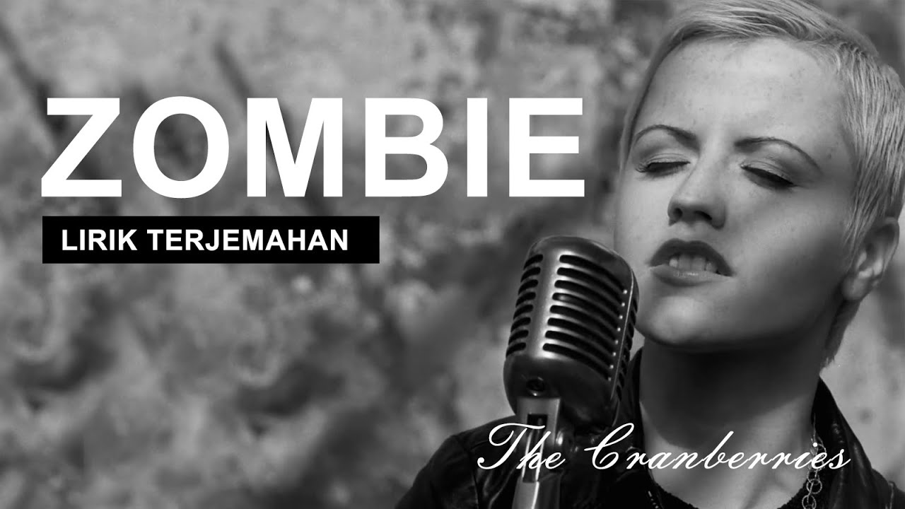 The Cranberries - Zombie (Lyrics) | Lirik Terjemahan - YouTube