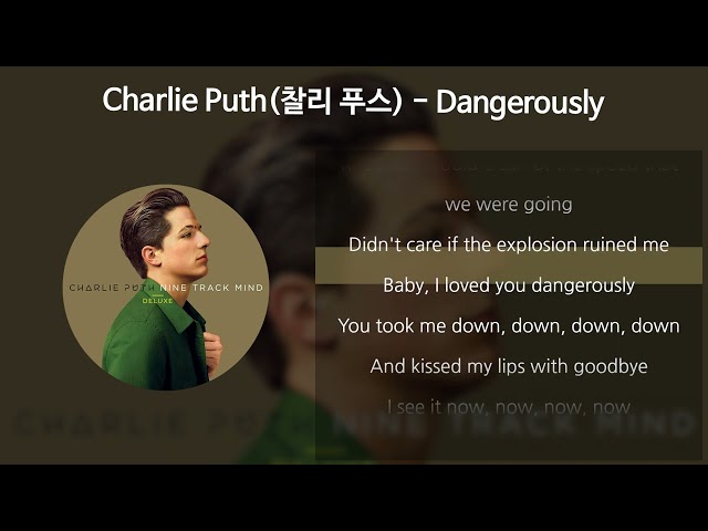 Charlie Puth(찰리 푸스) - Dangerously [가사/Lyrics] class=
