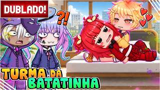 [ DUBLADO ] BATATA EM: DE  TPM, VIRA LOBO, FICA PRESA E MAIS - TURMA DA BATATINHA 😱 | GACHA CLUB