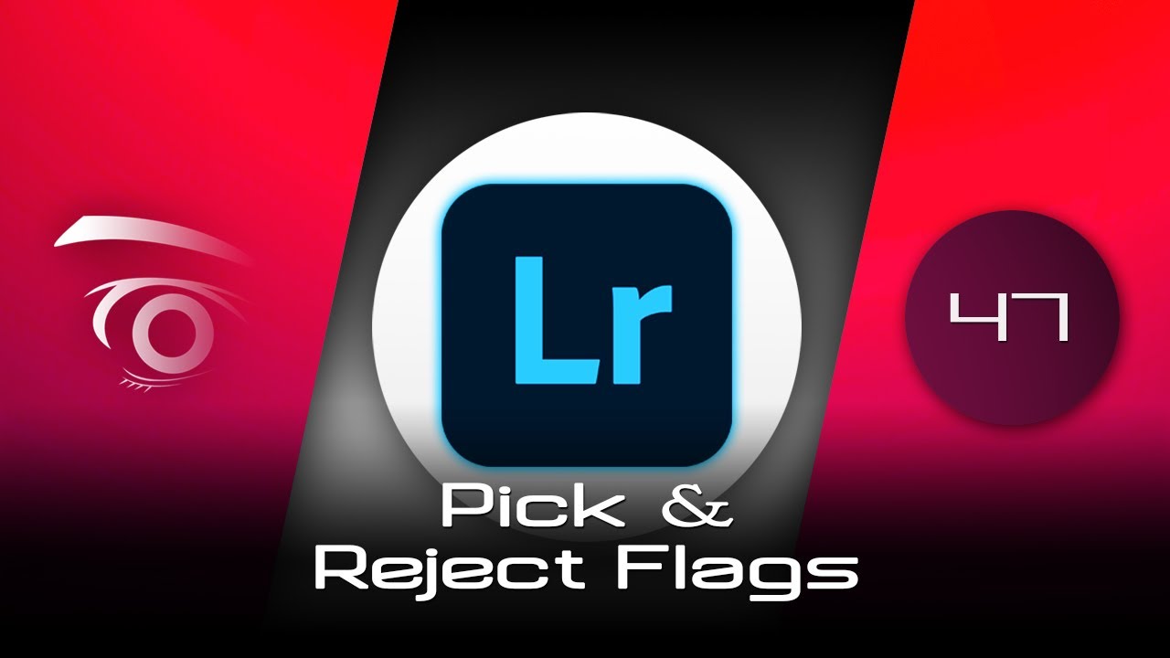 Lightroom Classic CC Pick and Reject Flags Tutorial YouTube