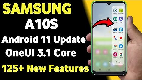 Samsung A10S Android 11 Update  New Features | 120+  Hidden Features | OneUI 3.1 Core