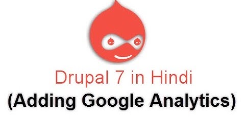 Drupal 7 Development Tutorials(Hindi/Urdu) -  Adding Google Analytics in drupal 7 site