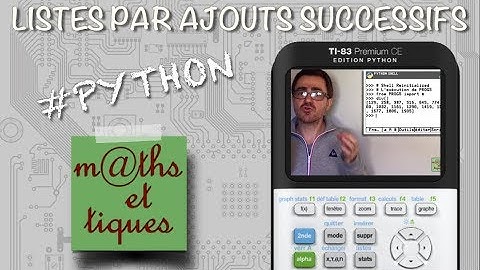 PYTHON : Listes par ajouts successifs - Tutoriel TI-83 Premium