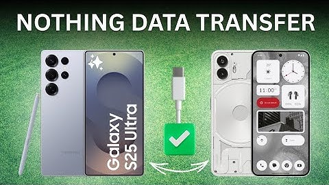 Transfer Everything from Samsung S25 to Nothing Phone | Full 2025 Step-by-Step Guide