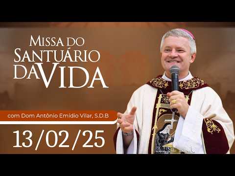 Missa do Santuário da Vida | 13/02/26 - Dom Antônio Emídio Vilar, S.D.B