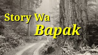 Story Wa ~ bapak by didi kempot