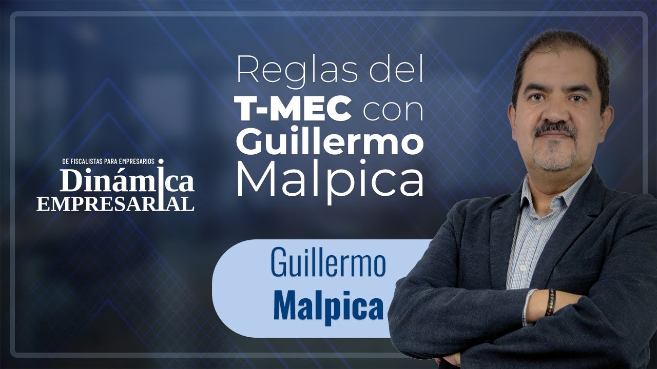 D•E Talks | Ep. 2 | Reglas del T-MEC con Guillermo Malpica