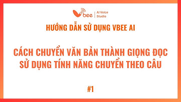 Hướng Dẫn Chuyển Văn Bản Thành Giọng Nói Theo Câu Trên Vbee Ai