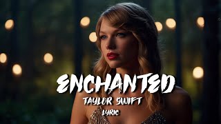 Taylor Swift - Enchanted Lyrics