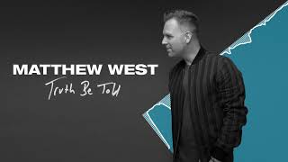 Video thumbnail of "Matthew West - Truth Be Told (Official Audio)"