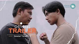  Trailer Sesalan Terakhir 2