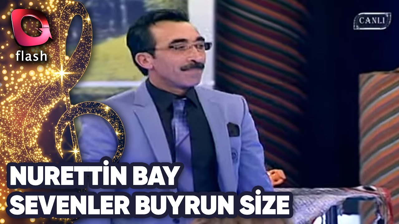 Nurettin Bay | Sevenler Buyrun Size | Flash Tv | 12 Kasım 2013