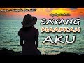 LIRIK LAGU SAYANG MAAFKAN AKU - SONI EGI