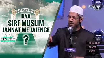 kya muslim hi jannat me jaienge??? ┇  Zakir Naik ┇ IslamSearch.org