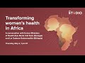 Transforming womens health in africa