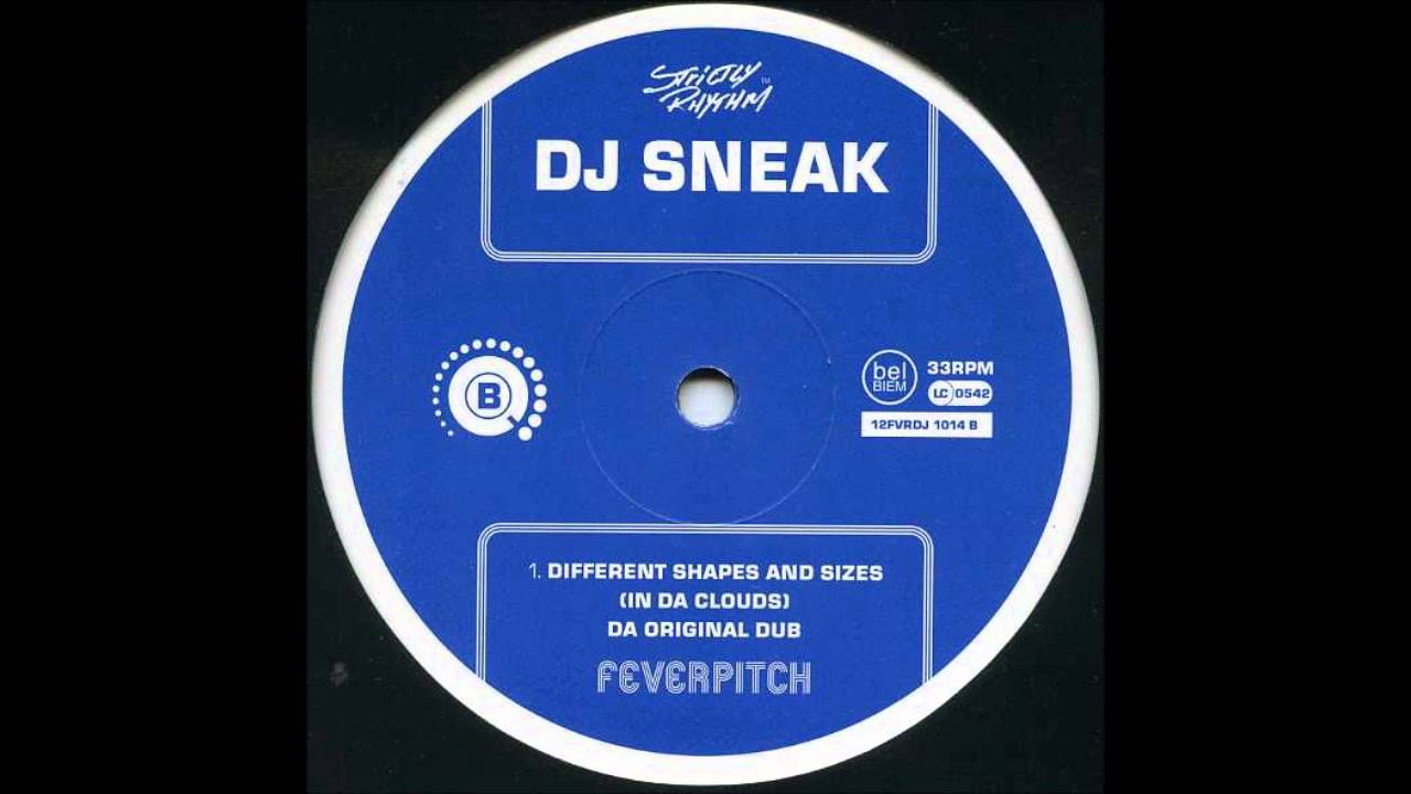 Dj Sneak-Different Shapes & Sizes (In Da Clouds)Da Original Dub.