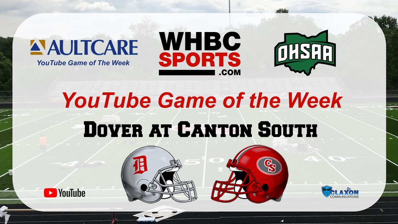 Dover at Canton South - WHBC Sports Aultcare YouTube LIVE STREAM Game of the Week