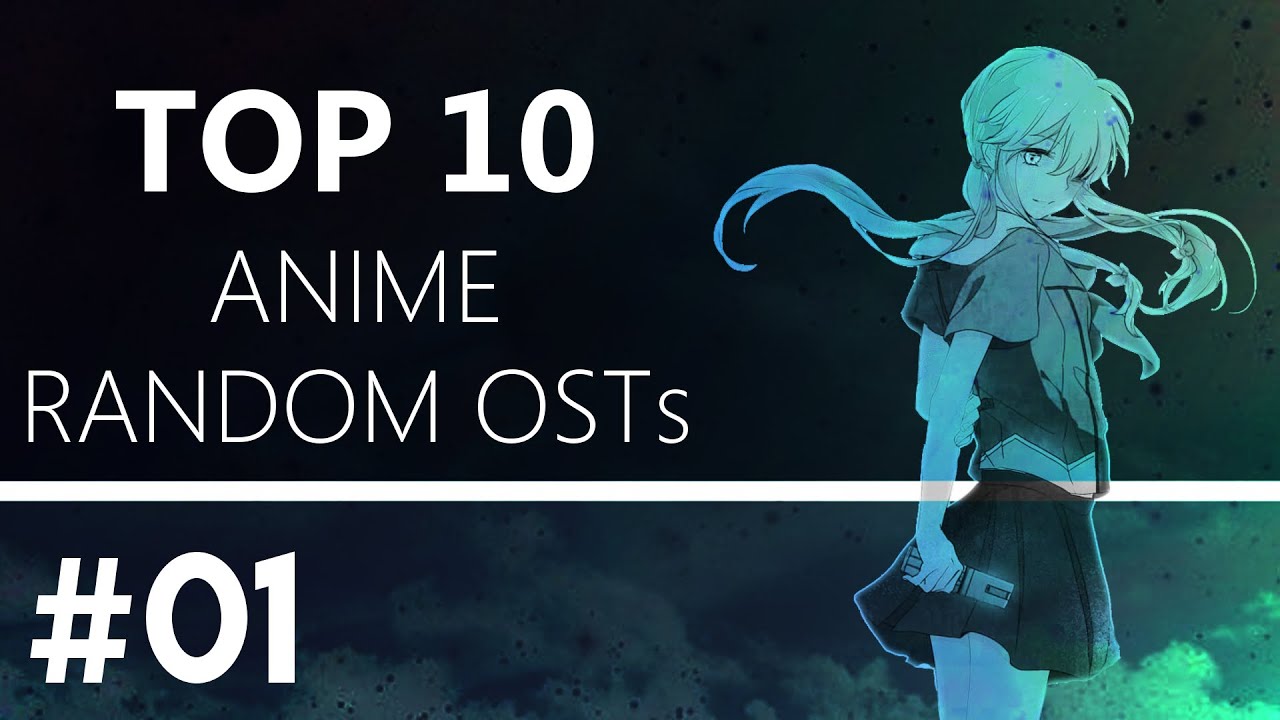 TOP 10 Anime RANDOM OSTs [#1] - YouTube