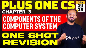Plus One Onam Exam Computer Science | Chapter 3 | Components of the Computer System - One Shot