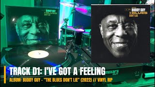 I've Got A Feeling - Buddy Guy - "The Blues Don't Lie" (2022) (HQ VINYL RIP)