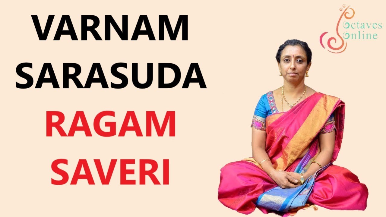 Varnam : Sarasuda - Ragam : saveri ( learning mode )