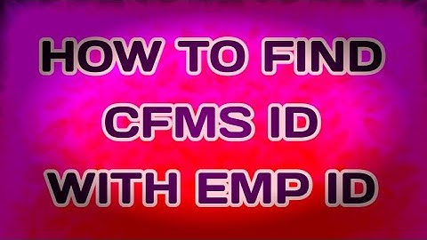 HOW TO FIND CFMS LOGIN ID USING WITH EMP ID