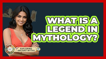 What Is A Legend In Mythology? - Exploring Ancient Myths