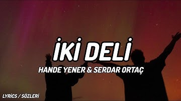 Thumbnail of Hande Yener - İki Deli Ft. Serdar Ortaç [Lyrics / Sözleri]
