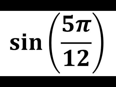 Видео: Каково точное значение sin 5pi 12?