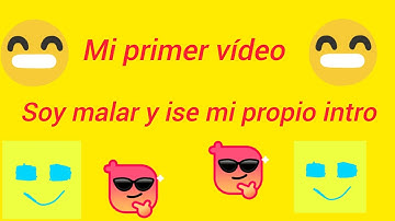 Mi primer vídeo y mi propio intro 