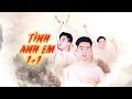 [PHIM NGẮN] TÌNH ANH EM 2 | LÊ BẢO Official