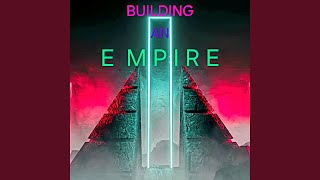 Building An Empire