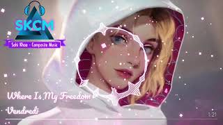 Vendredi - Where Is My Freedom | ♫ SKCM [124]